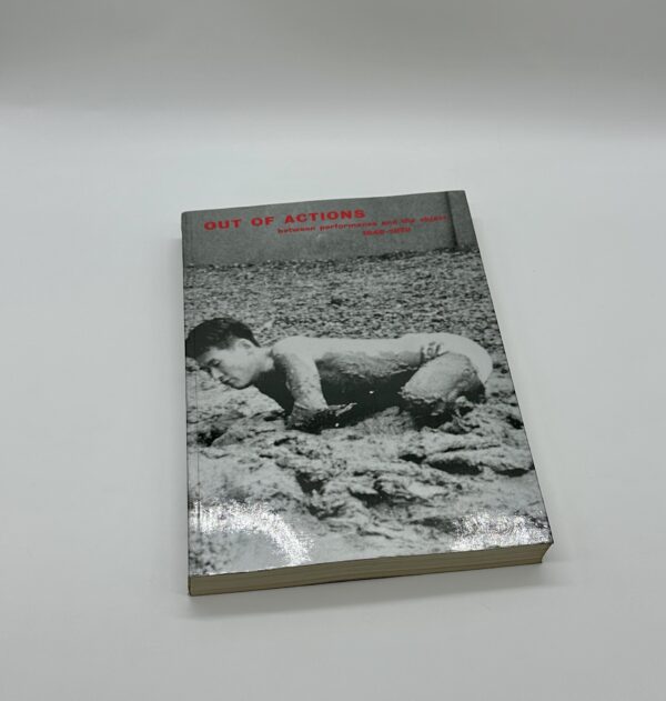 OUT OF ACTIONS between performance and the object 1949-1979