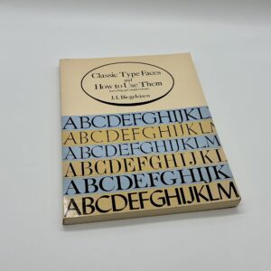 Classic Type Faces and How to Use Them